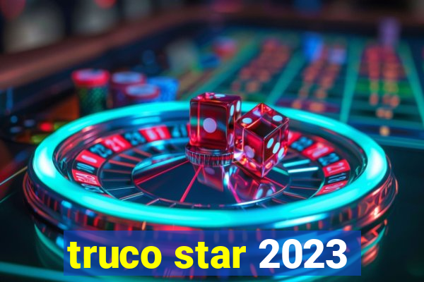 truco star 2023